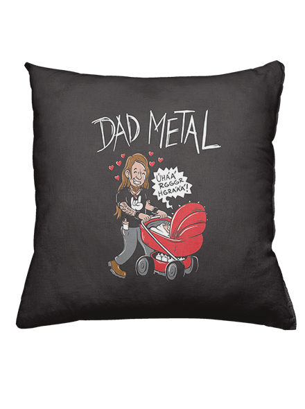 Dad metal vankúš